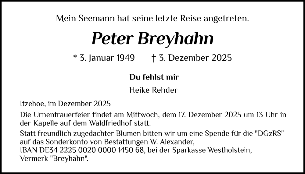  Traueranzeige für Peter Breyhahn vom 13.12.2025 aus Norddeutsche Rundschau, Wilstersche Zeitung, Glückstädter Fortuna