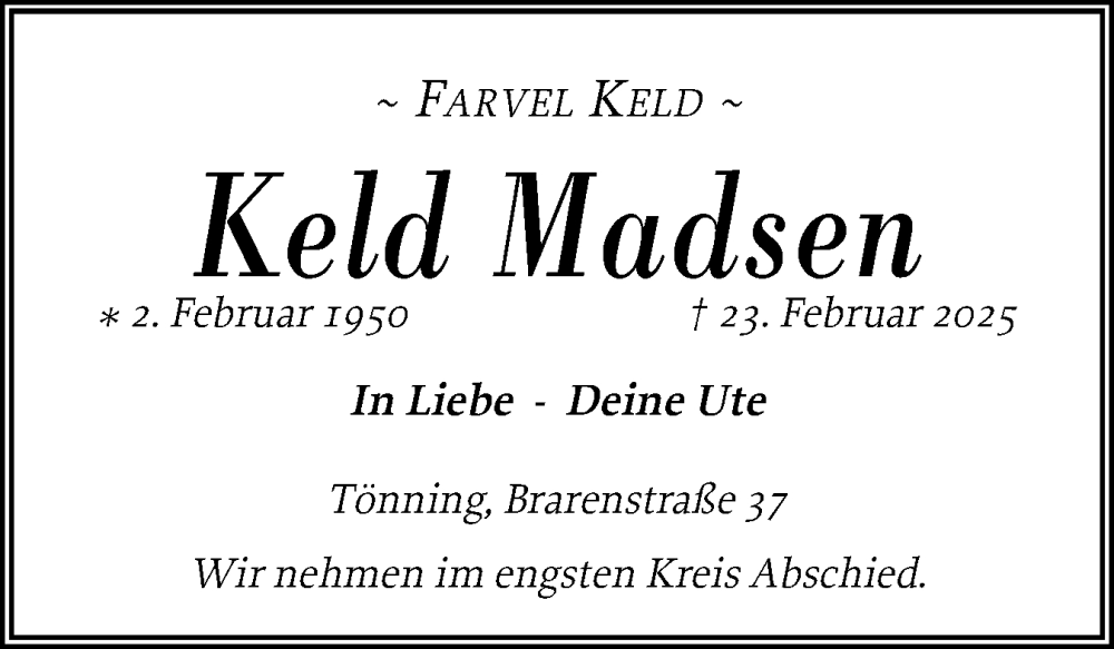  Traueranzeige für Keld Madsen vom 27.02.2025 aus Husumer Nachrichten, Nordfriesland Tageblatt