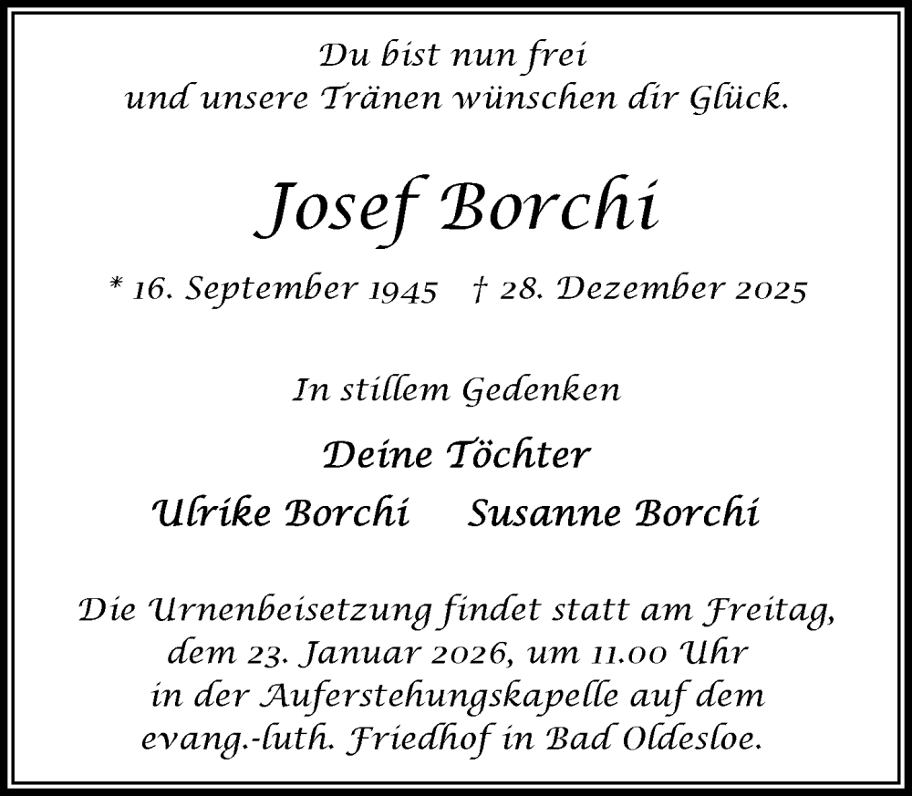  Traueranzeige für Josef Borchi vom 17.01.2026 aus MARKT Bad Oldesloe/Reinfeld, MARKT Ahrensburg/Bargteheide/Trittau und Stormarner Tageblatt